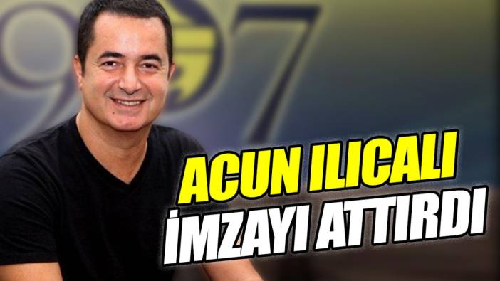 Acun Ilıcalı imzayı attırdı