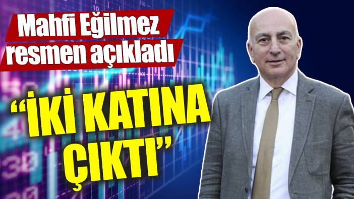 Mahfi Eğilmez: iki katına çıktı