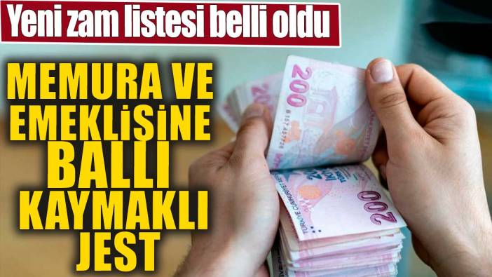 Memura ve emeklisine ballı kaymaklı jest: Yeni zam listesi belli oldu