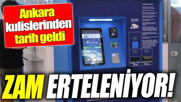 Zam erteleniyor! Ankara kulislerinden tarih geldi