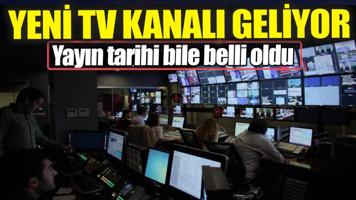 Yeni TV kanalı geliyor. Yayın tarihi bile belli oldu