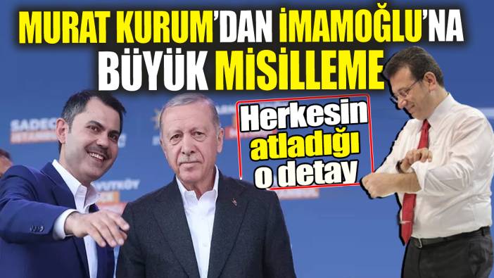 Murat Kurum'dan Ekrem İmamoğlu'na büyük misilleme! Herkesin atladığı o detay