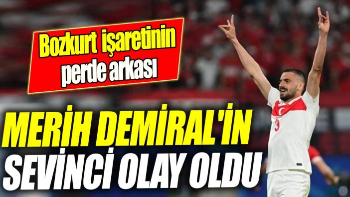 Merih Demiral'in sevinci olay oldu! 'Bozkurt işaretinin perde arkası'