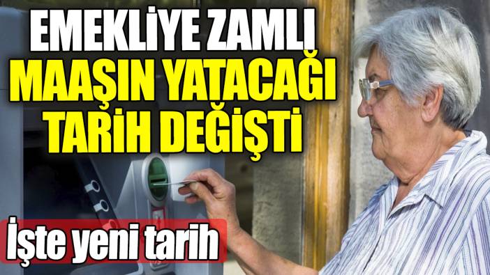 Son Dakika... Emekliye zamlı maaşın yatacağı tarih değişti! İşte yeni tarih