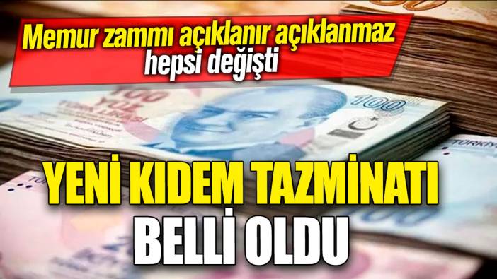 Yeni kıdem tazminatı belli oldu! Memur zammı açıklanır açıklanmaz hepsi değişti