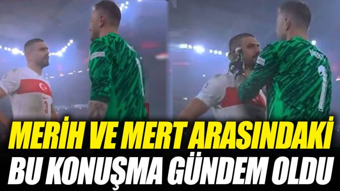 Merih Demiral ve Mert Günok arasındaki bu konuşma gündem oldu