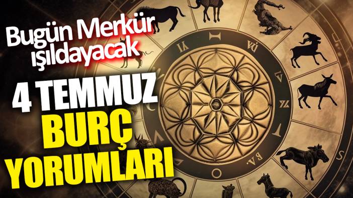4 Temmuz burç yorumları: Bugün Merkür ışıldayacak