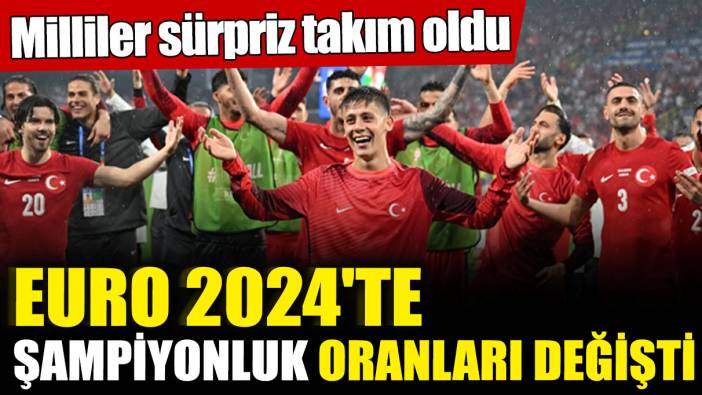 EURO 2024'te şampiyonluk oranları değişti! Milliler sürpriz takım oldu