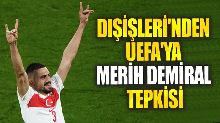 Dışişleri'nden UEFA'ya Merih Demiral tepkisi