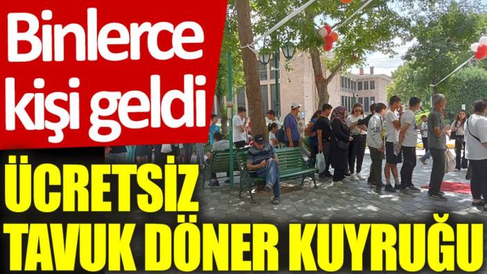 Ücretsiz tavuk döner kuyruğu: Binlerce kişi geldi