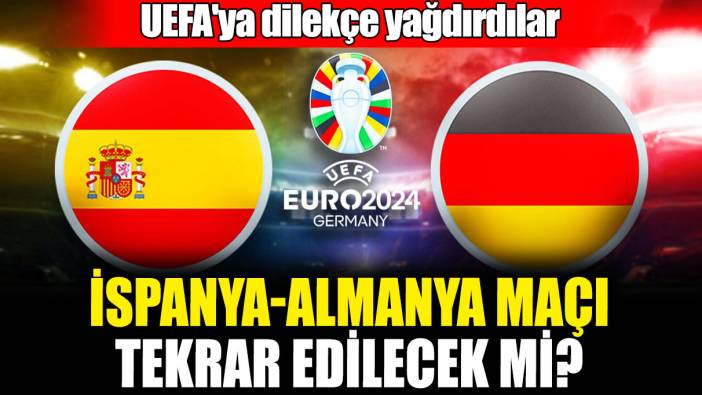UEFA'ya dilekçe yağdırdılar! İspanya-Almanya maçı tekrar edilecek mi?