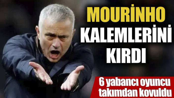 Mourinho kalemlerini kırdı! 6 yabancı oyuncu takımdan kovuldu