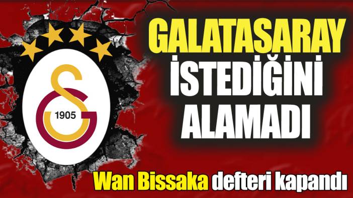 Galatasaray istediğini alamadı! Wan Bissaka defteri kapandı