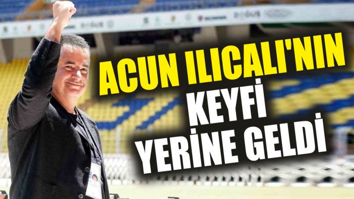 Acun Ilıcalı'nın keyfi yerine geldi