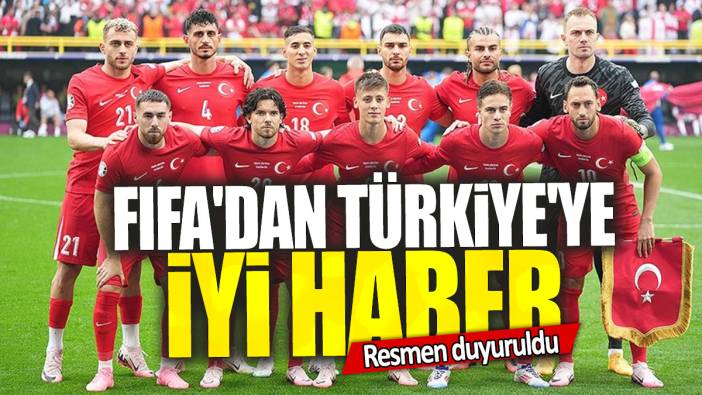 FIFA'dan Türkiye'ye iyi haber: Resmen duyuruldu