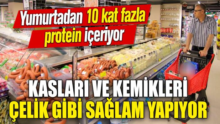 Yumurtadan 10 kat fazla protein içeriyor! Kasları ve kemikleri çelik gibi sağlam yapıyor