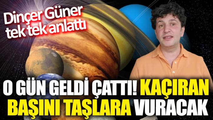 Dinçer Güner tek tek anlattı! O gün geldi çattı kaçıran başını duvarlara vuracak