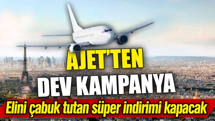 AJet’ten dev kampanya! Elini çabuk tutan süper indirimi kapacak