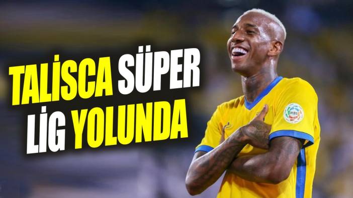 Talisca Süper Lig yolunda