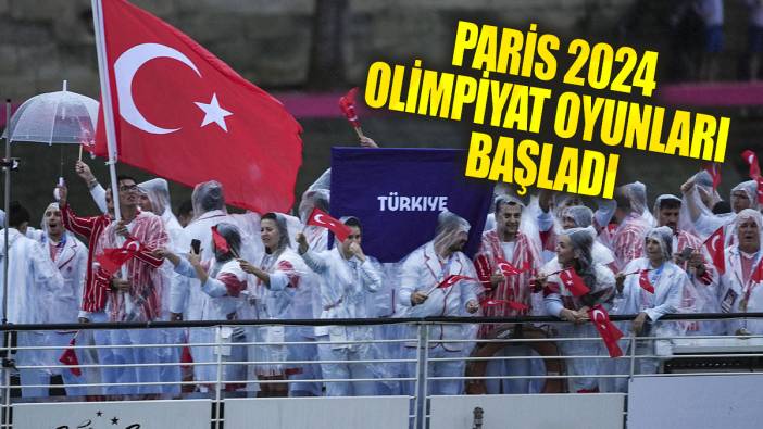 Paris 2024  Olimpiyat Oyunları başladı