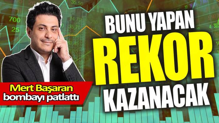 Mert Başaran: Bunu yapan rekor kazanacak