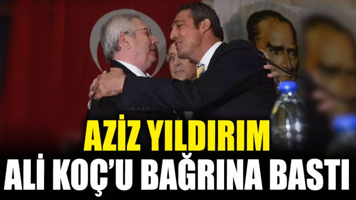 Aziz Yıldırım Ali Koç’u bağrına bastı