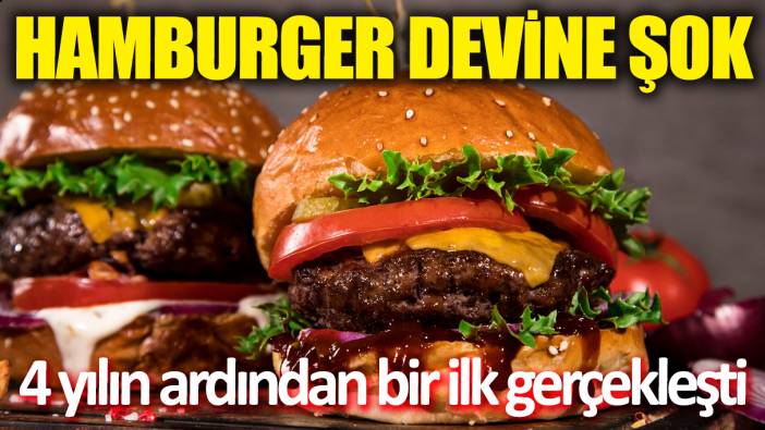 Hamburger devine şok! 4 yılın ardından bir ilk gerçekleşti