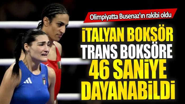 İtalyan boksör trans boksöre 46 saniye dayanabildi: Olimpiyatta Busenaz'ın rakibi oldu