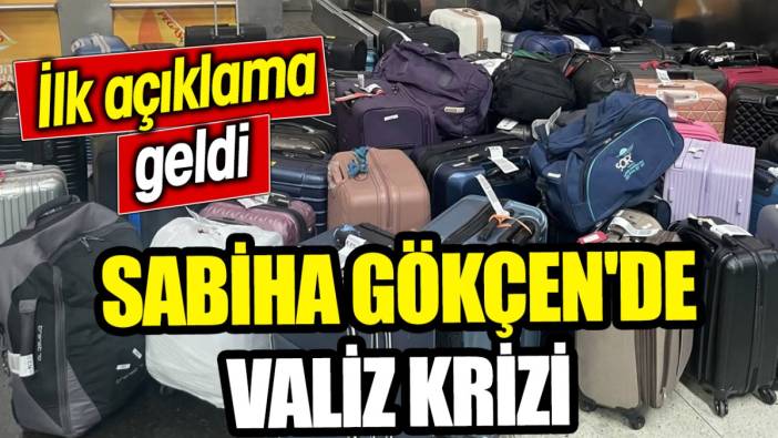 Sabiha Gökçen'de valiz krizi 'İlk açıklama geldi'