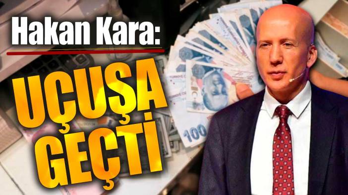 Hakan Kara: Uçuşa geçti