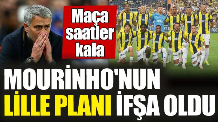 Jose Mourinho'nun Lille planı ifşa oldu