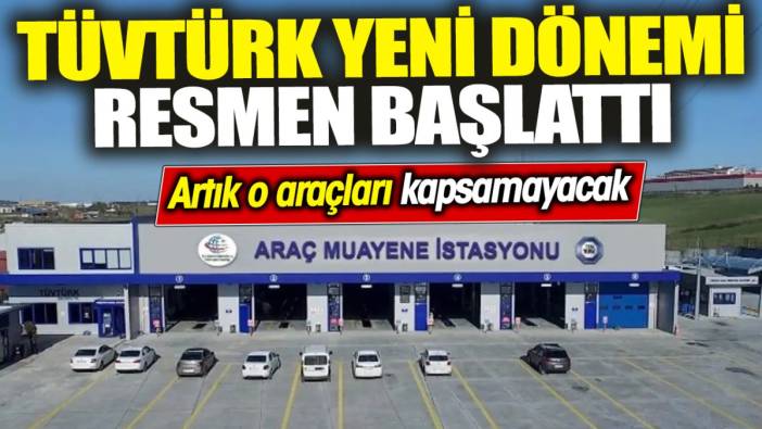 TÜVTÜRK yeni dönemi resmen başlattı ‘Artık o araçları kapsamayacak’