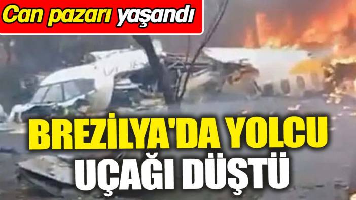 Brezilya'da yolcu uçağı düştü ‘Can pazarı yaşandı’ İşte o anlar