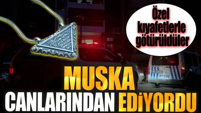 Muska canlarından ediyordu: Özel kıyafetlerle götürüldüler