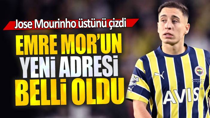 Emre Mor’un yeni adresi belli oldu: Jose Mourinho üstünü çizdi