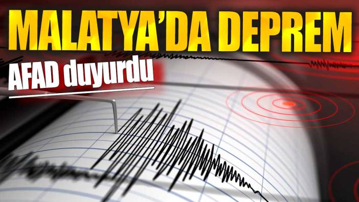 Son dakika... Malatya'da deprem