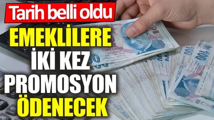 Emeklilere iki kez promosyon ödenecek! Tarih belli oldu