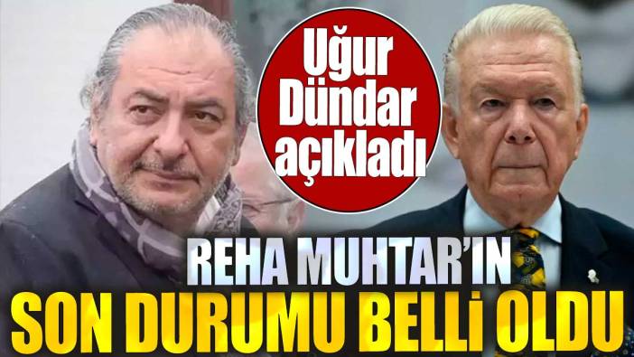 Uğur Dündar Reha Muhtar'ın son durumunu açıkladı. Yoğun bakıma kaldırılmıştı