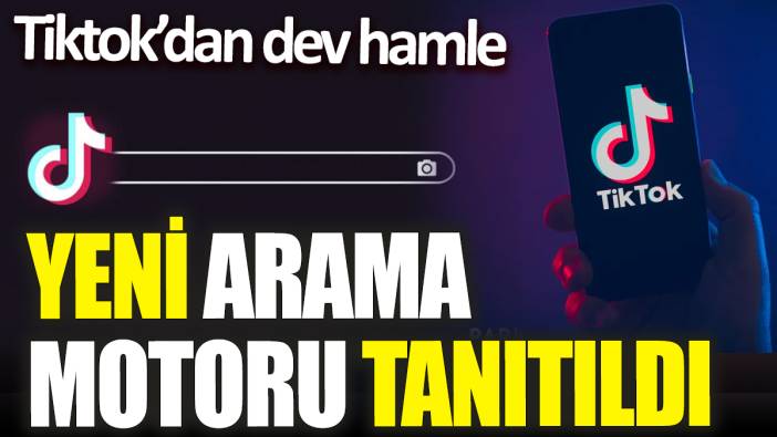 Yeni arama motoru tanıtıldı! Tiktok’dan dev hamle