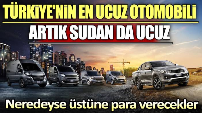 Türkiye'nin en ucuz otomobili artık sudan da ucuz