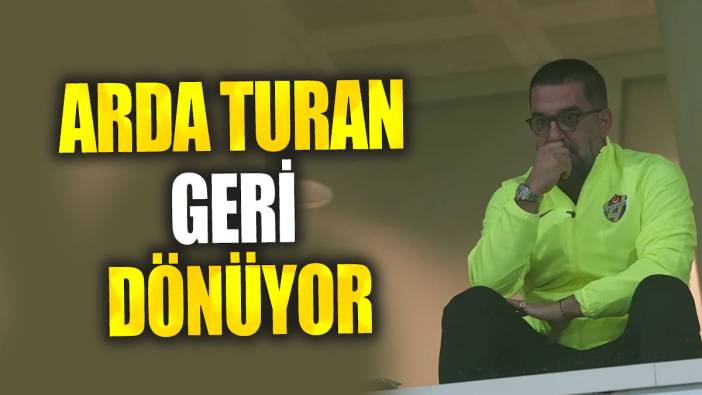 Arda Turan geri dönüyor