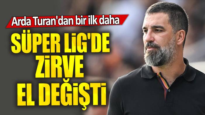 Süper Lig'de zirve el değişti: Arda Turan'dan bir ilk daha