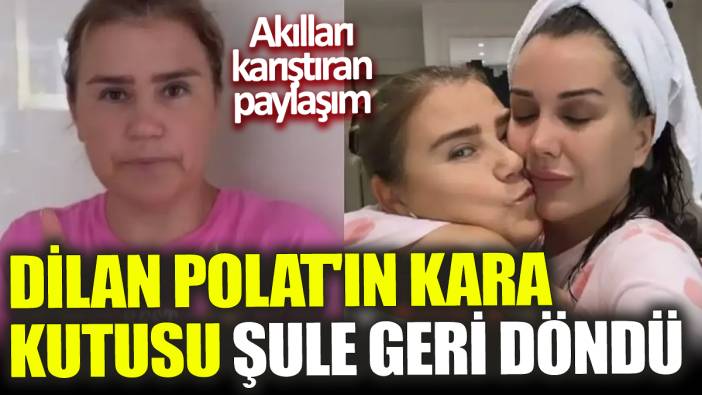 Dilan Polat'ın kara kutusu Şule geri döndü! Akılları karıştıran paylaşım