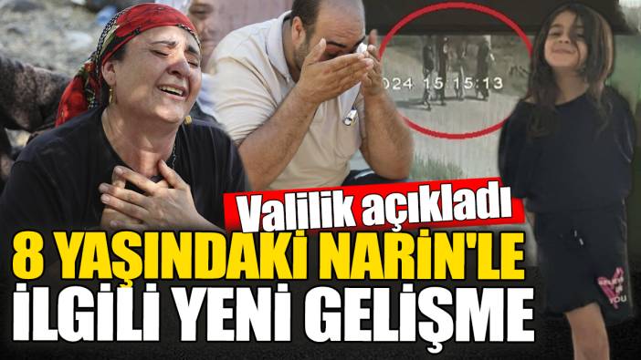 Diyarbakır'da kaybolan 8 yaşındaki Narin'le ilgili yeni gelişme. Valilik açıkladı