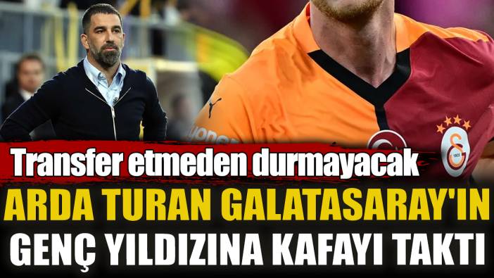 Arda Turan Galatasaray'ın genç yıldızına kafayı taktı! Transfer etmeden durmayacak