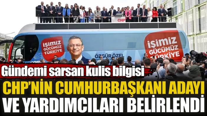 CHP’nin Cumhurbaşkanı adayı ve yardımcıları belirlendi! Gündemi sarsan kulis bilgisi