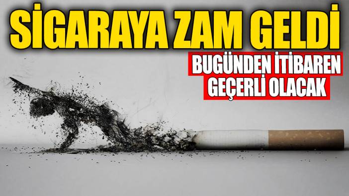 Sigaraya zam geldi! Bugünden itibaren geçerli olacak