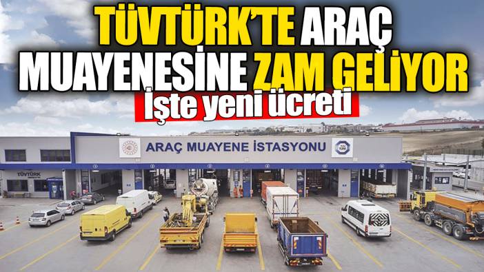 TÜVTÜRK'te araç muayenesine zam geliyor. İşte yeni ücreti