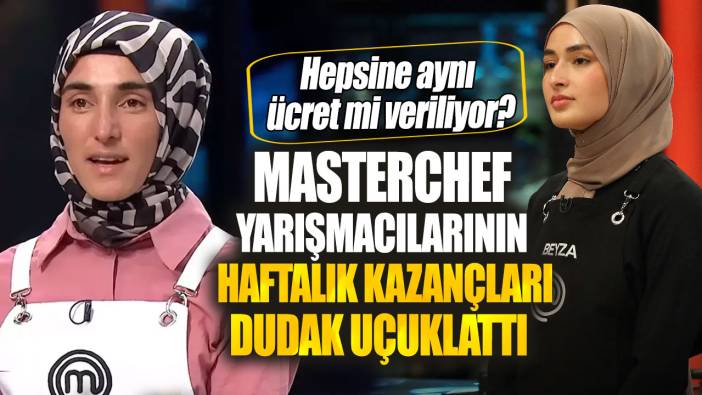 MasterChef yarışmacılarının haftalık kazançları dudak uçuklattı!  Hepsine aynı ücret mi veriliyor