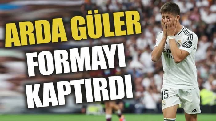 Arda Güler formayı kaptırdı
